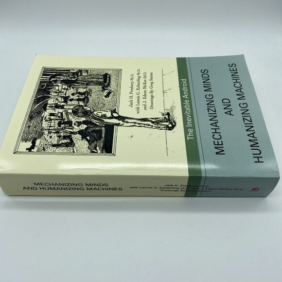 Mechanizing Minds and Humanizing Machines The Inevitable Android Jack H Presbury - Picture 13 of 16